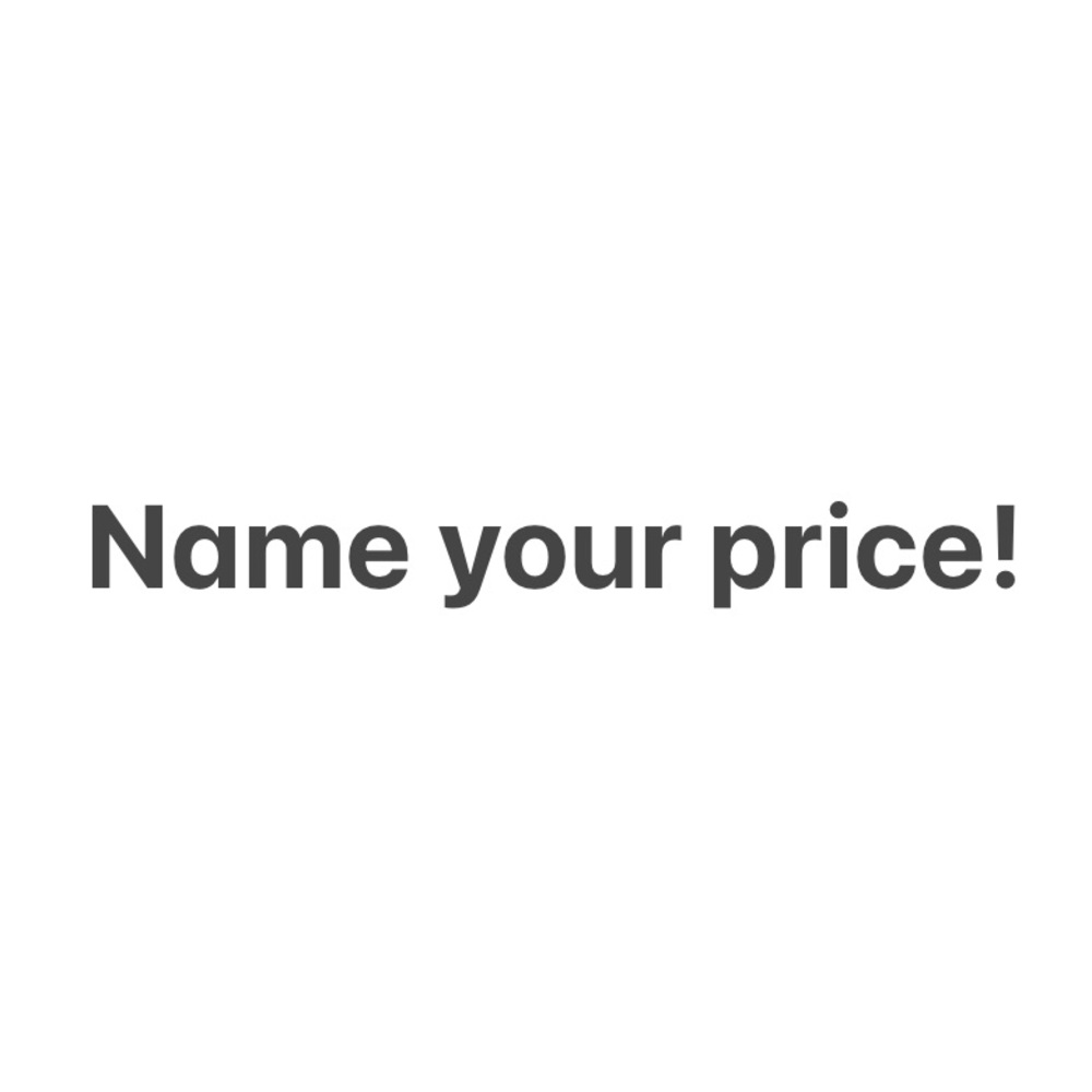 Name your price! Offers welcome